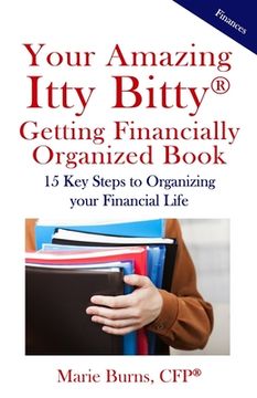 portada Itty Bitty(R) Getting Financially Organized Book: 15 Key Steps to Organizing your Financial Life (en Inglés)