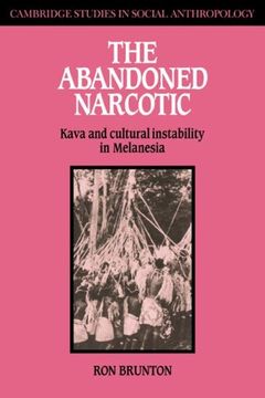 portada The Abandoned Narcotic: Kava and Cultural Instability in Melanesia (Cambridge Studies in Social and Cultural Anthropology) (en Inglés)