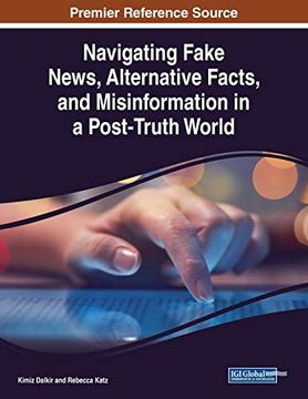 portada Navigating Fake News, Alternative Facts, and Misinformation in a Post-Truth World (en Inglés)