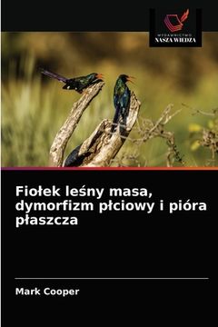 portada Fiolek leśny masa, dymorfizm plciowy i pióra plaszcza (en Polaco)
