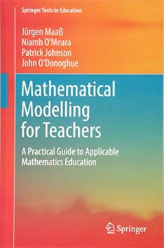 portada Mathematical Modelling for Teachers: A Practical Guide to Applicable Mathematics Education (Springer Texts in Education) (en Inglés)