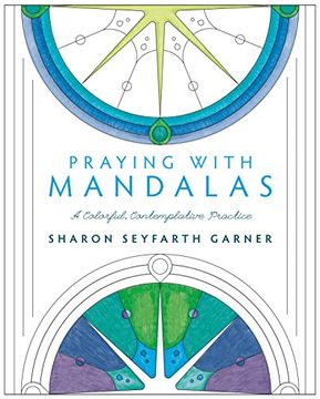 portada Praying with Mandalas: A Colorful, Contemplative Practice (en Inglés)