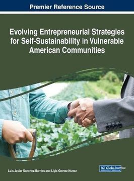 portada Evolving Entrepreneurial Strategies for Self-Sustainability in Vulnerable American Communities (Advances in Business Strategy and Competitive Advantage)
