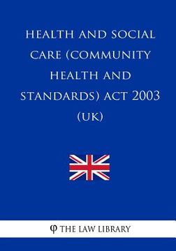 portada Health and Social Care (Community Health and Standards) Act 2003 (UK) (en Inglés)
