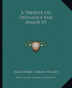 portada a treatise on ordnance and armor v1 (in English)