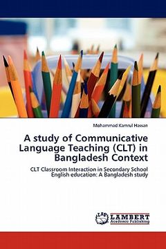 portada a study of communicative language teaching (clt) in bangladesh context (en Inglés)