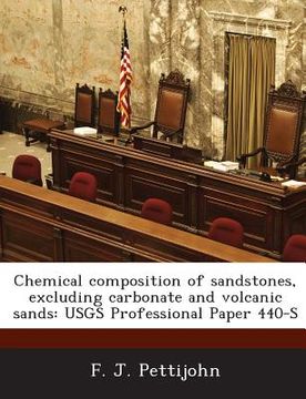 portada Chemical Composition of Sandstones, Excluding Carbonate and Volcanic Sands: Usgs Professional Paper 440-S (en Inglés)