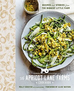 portada The Apricot Lane Farms Cookbook: Recipes and Stories From the Biggest Little Farm (en Inglés)