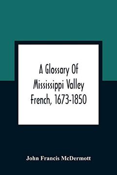 portada A Glossary of Mississippi Valley French, 1673-1850 