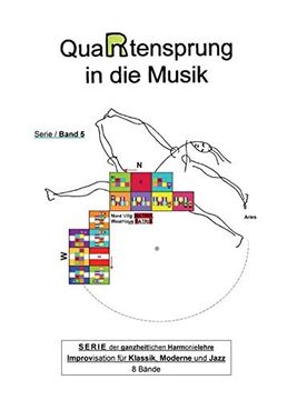 portada Quartensprung in die Musik: Serie der Ganzheitlichen Harmonielehre - Improvisation für Klassik, Moderne und Jazz, Band 5 (en Alemán)