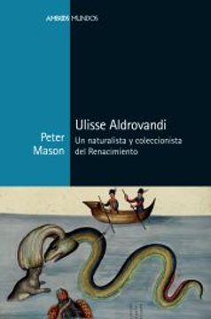 portada Ulisse Aldrovandi: Un Naturalista y Coleccionista del Renacimiento