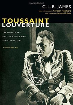 portada Toussaint Louverture: The Story of the Only Successful Slave Revolt in History; A Play in Three Acts (en Inglés)