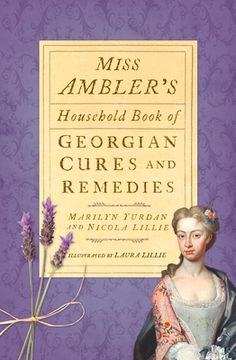 portada Miss Ambler's Household Book of Georgian Cures and Remedies (in English)