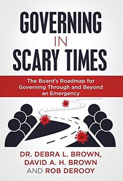 portada Governing in Scary Times: The Board'S Roadmap for Governing Through and Beyond an Emergency (in English)