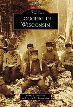 portada Logging in Wisconsin (Images of America) (en Inglés)