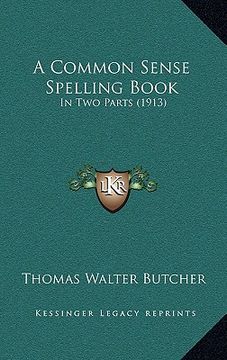 portada a common sense spelling book: in two parts (1913)