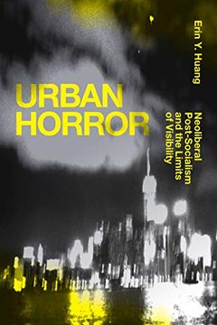 portada Urban Horror: Neoliberal Post-Socialism and the Limits of Visibility (Sinotheory) (en Inglés)