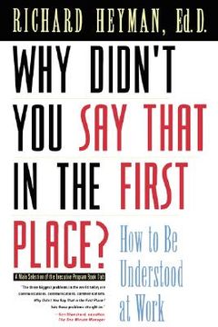 portada why didn't you say that in the first place: how to be understood at work (en Inglés)