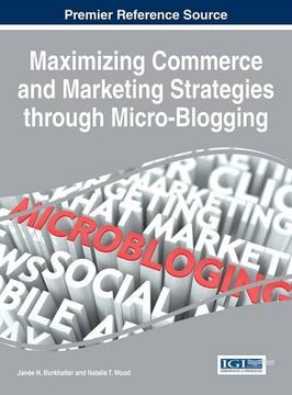portada Maximizing Commerce and Marketing Strategies through Micro-Blogging