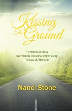 portada KISSING THE GROUND: A Personal Journey overcoming life's challenges using The Law of Attraction