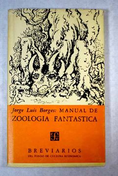Comprar Manual de zoología fantástica De Borges, Jorge Luis - Buscalibre