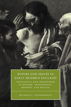 portada Bodies and Selves in Early Modern England Paperback: Physiology and Inwardness in Spenser, Shakespeare, Herbert, and Milton (Cambridge Studies in Renaissance Literature and Culture) (en Inglés)