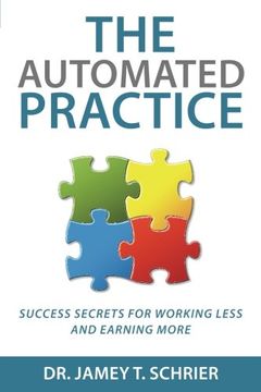 portada The Automated Practice: Success Secrets for Working Less and Earning More