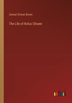 portada The Life of Rufus Choate