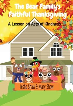 portada The Bear Family's Faithful Thanksgiving: A Lesson on Acts of Kindness (en Inglés)