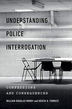portada Understanding Police Interrogation: Confessions and Consequences (Psychology and Crime) (in English)