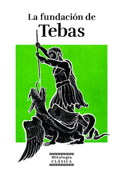 portada COLECCIÓN MITOLOGÍA CLASICA T24 LA FUNDACION DE TEBAS (in Spanish)