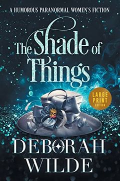 portada The Shade of Things: A Humorous Paranormal Women's Fiction (Large Print) (Magic After Midlife) 