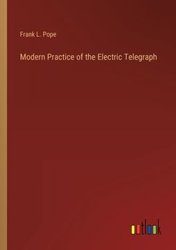 portada Modern Practice of the Electric Telegraph (en Inglés)