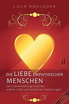 portada Die Liebe Empathischer Menschen: Die Gratwanderung Zwischen Wahrer Liebe und Seelischen Verletzungen (en Alemán)