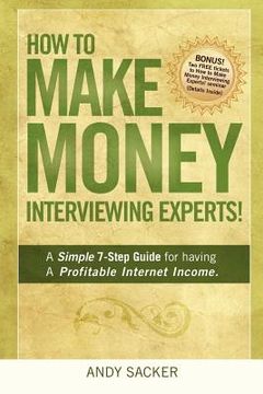 portada how to make money interviewing experts (en Inglés)