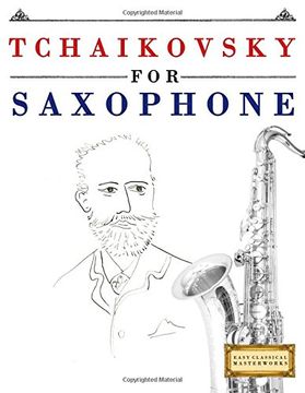 portada Tchaikovsky for Saxophone: 10 Easy Themes for Saxophone Beginner Book (en Inglés)