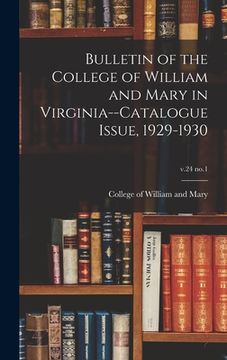 portada Bulletin of the College of William and Mary in Virginia--Catalogue Issue, 1929-1930; v.24 no.1 (en Inglés)