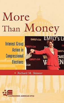 portada more than money: interest group action in congressional elections (en Inglés)