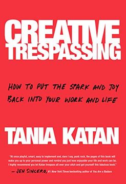 portada Creative Trespassing: How to put the Spark and joy Back Into Your Work and Life (in English)