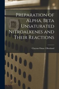 portada Preparation of Alpha, Beta Unsaturated Nitroalkenes and Their Reactions (en Inglés)