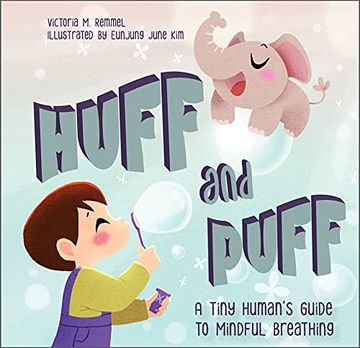 portada Huff and Puff: A Tiny Human'S Guide to Mindful Breathing (en Inglés)