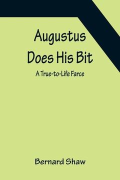 portada Augustus Does His Bit: A True-to-Life Farce (in English)
