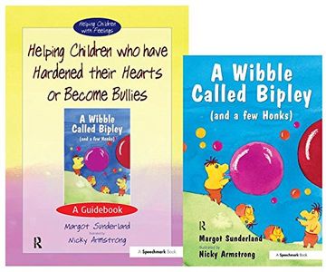 portada Helping Children Who Have Hardened Their Hearts or Become Bullies & Wibble Called Bipley (and a Few Honks): Set: AND Wibble Called Bipley (and a Few Honks) (Helping Children with Feelings)