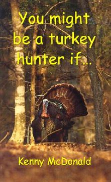 portada you might be a turkey hunter if... (en Inglés)
