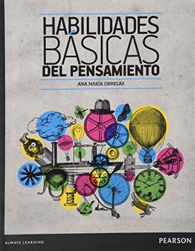 Libro Habilidades Basicas del Pensamiento. Bachillerato, Ornelas, ISBN  9786073227452. Comprar en Buscalibre