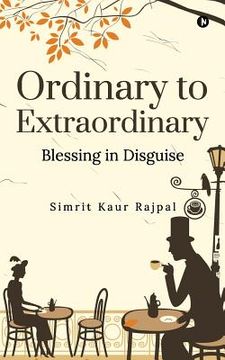 portada Ordinary to Extraordinary: Blessing in Disguise (in English)