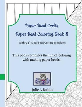 portada Paper Bead Crafts Paper Bead Coloring Book 4: With 3/4" Paper Bead Cutting Templates (in English)
