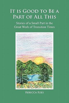 portada it is good to be a part of all this: stories of a small part in the great work (en Inglés)