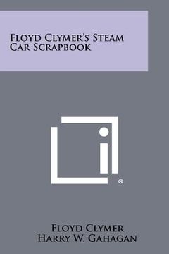 portada floyd clymer's steam car scrapbook (in English)