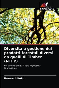 portada Diversità e gestione dei prodotti forestali diversi da quelli di Timber (NTFP) (en Italiano)